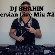 New Persian Live Mix 2019 21 Djshahin Persian Dj Best Of Persian Remix