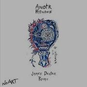 Anotr Hypnosis James Dexter Remix No Art