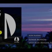 Lunar Motion Deep Blue Benjani Remix