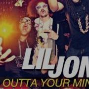 Outta Your Mind Lil Jon With Intro Outro Clean Edit