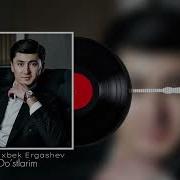 Шохрух Эргашев Дустларим