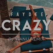 Faydee Crazy Dj Vianu Remix