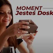 Moment Jestes Doskonala