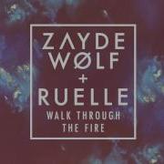 Zayde Wølf Walk Through The Fire Feat Ruelle