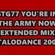 Stg77 You Re In The Army Now Extended Mix Italodance 2000