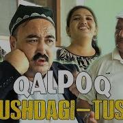 Qalpoq Tushdagi Tush Калпок Тушдаги Туш Hajviy Ko Rsatuv