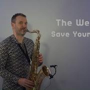 The Weeknd Save Yours Sax Cover