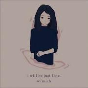 I Will Be Just Fine Feat Mich