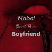 Mabel Boyfriend Slowed Down