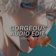 Gorgerous Edit Audios