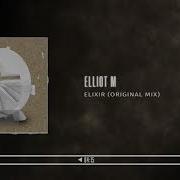 Elliot M Elixir Original Mix