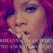 Rihanna Man Down The Ancestors Remix