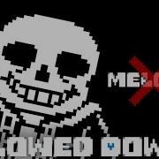 Megalovania Slowed Down To 80