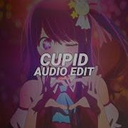 Cupid Edit Audio