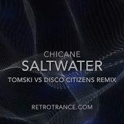 Chicane Saltwater Tomski Vs Disco Citizens Remix Xtravaganza 1999