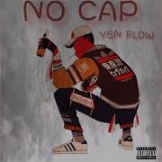 Ysn Flow No Cap