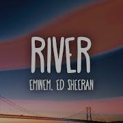 Eminem River Ft Ed Sheeran Lyrics