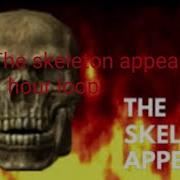 The Skeleton Appears 1 Hour