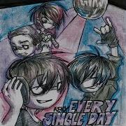 Every Single Day Remix Feat 6Arelyhuman