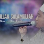 Sholatullah Salamullah Nurul Musthofa