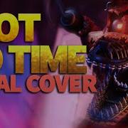 Five Nights At Freddy S 4 I Got No Time Metal Ver The Living Tombstone Cover By Caleb Hyles