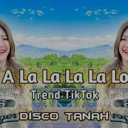 Dj La La La Tik Tok Terbaru