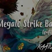 Megalo Strike Back Lofi