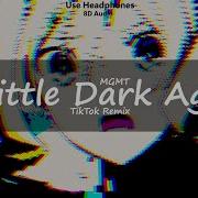 Little Dark Age 8D Audio