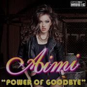 Aimi Power Of Goodbye