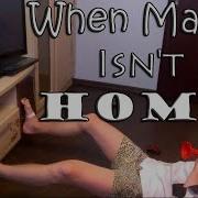 When Mama Isn T Home А4