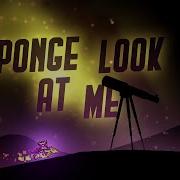 2 1 Serponge Look At Me