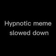 Hypnotic Slowed Meme