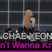 I Don T Wanna Know Lee Chaeyeon