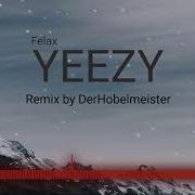 Yeezy Felax Tiktok Remix