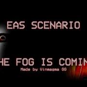 The Fog Is Coming