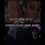 Stu And Billy Vs Wednesday And Enid