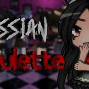 Russian Roulette Gacha Life Glmv