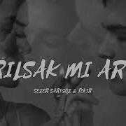 Sarilsak Mi Artik