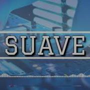 Suave Remix Dj Alan Gomez