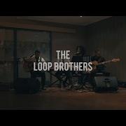 The Loop Brothers Gh4 4K