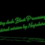 Geometry Dash Blast Processing Remix By Negroherald 69