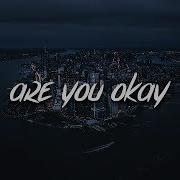 Are You Okay Feat Powfu