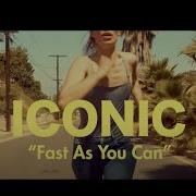 Iconic Fast As You Can