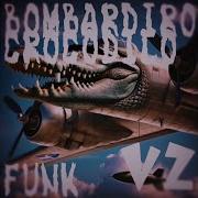 Bombardiro Crocodilo Funk V2