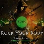 Atomic Project Rock Your Body