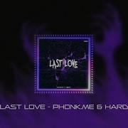 Last Love Phonk Me Hardx