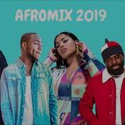 Afro Mix 2019 Non Stop Best Of Naija Ghana More By Dj Vibezy