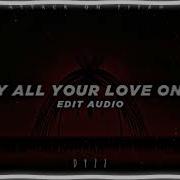 Lay All Your Love On Me Edit