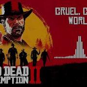 Red Dead Redemption 2 Official Soundtrack Cruel Cruel World Ending