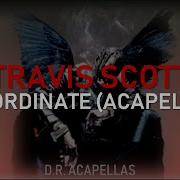 Travis Scott Coordinate Acapella